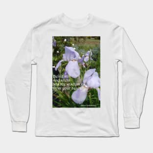 Lavender Iris Flowers in the Garden, Being Still and Silent Lets in the Wisdom - Inspirational Quotes Long Sleeve T-Shirt